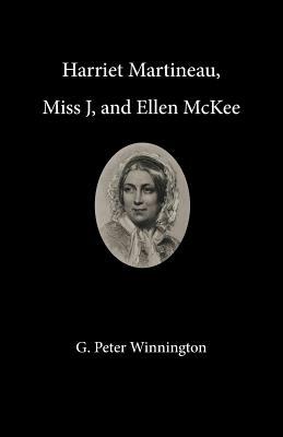 Harriet Martineau, Miss J, and Ellen McKee by G. Peter Winnington