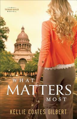 What Matters Most by Kellie Coates Gilbert