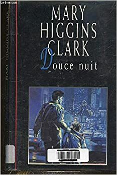 Douce nuit by Mary Higgins Clark