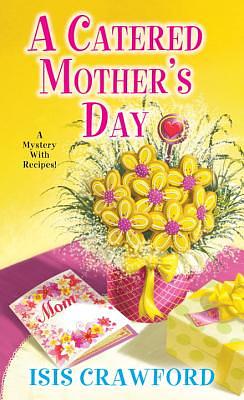 A Catered Mother's Day by Isis Crawford