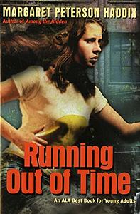 Running Out of Time by Margaret Peterson Haddix