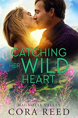 Catching Her Wild Heart: A Small Town Love Story by Cora Reed