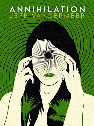 Annihilation by Jeff VanderMeer