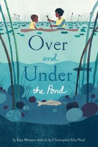 Over and Under the Pond by Kate Messner