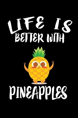 Life Is Better With Pineapples: Animal Nature Collection by Marko Marcus
