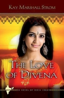 The Love of Divena by Kay Marshall Strom