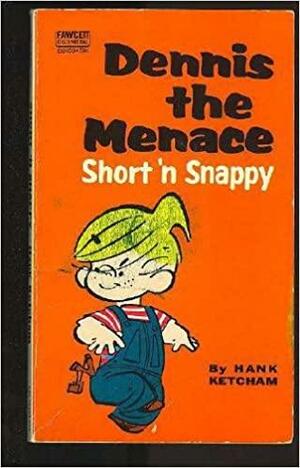 Dennis the Menace: Short 'N Snappy by Hank Ketcham