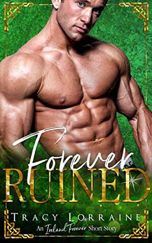 Forever Ruined by Tracy Lorraine