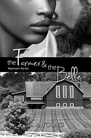 The Farmer & The Belle by D.A. Young