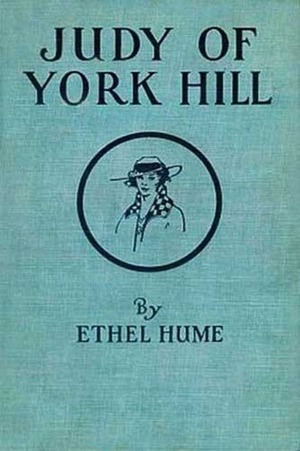 Judy of York Hill by Harold Cue, Ethel Hume Bennett