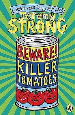 Beware Killer Tomatoes by Jeremy Strong, Rowan Clifford