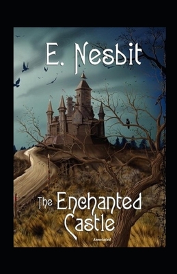 The Enchanted Castle Annotated by E. Nesbit