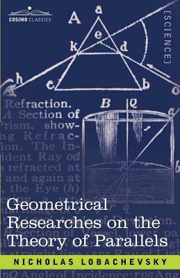 Geometrical Researches on the Theory of Parallels by Nicholas Lobachevski