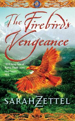 The Firebird's Vengeance by Sarah Zettel