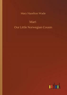 Mari by Mary Hazelton Wade