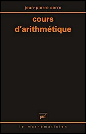 Cours d'arithmétique by Jean-Pierre Serre
