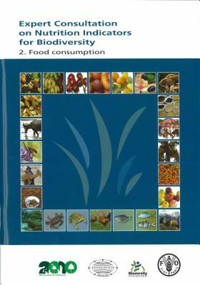 Expert Consultation on Nutrition Indicators for Biodiversity. 2. Food Consumption. by 