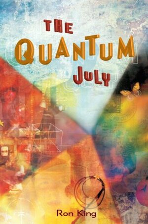 The Quantum July by Ron King