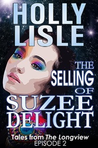 The Selling of Suzee Delight by Holly Lisle