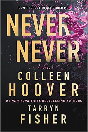 Never Never  by Colleen Hoover, Tarryn Fisher