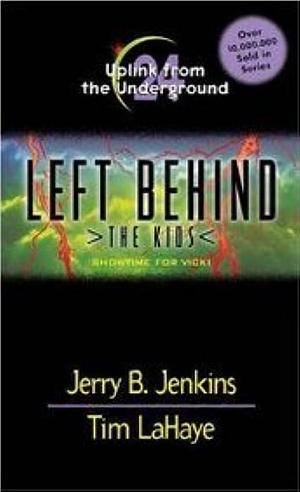 Uplink from the Underground: Showtime for Vicki by Chris Fabry, Tim LaHaye, Jerry B. Jenkins, Jerry B. Jenkins