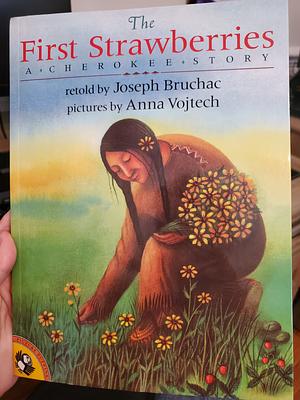 The First Strawberries A Cherokee Story by Joseph Vojtech Bruchac