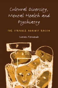 Cultural Diversity, Mental Health and Psychiatry: The Struggle Against Racism by Suman Fernando