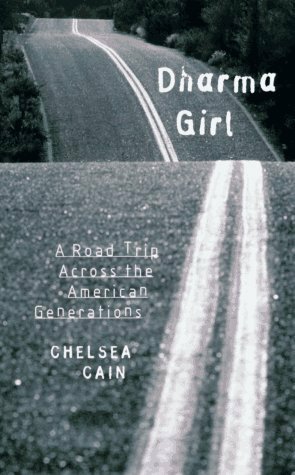 Dharma Girl: A Road Trip Across the American Generations by Chelsea Cain