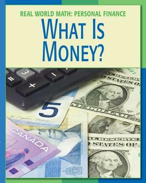 What Is Money? by Cecilia Minden