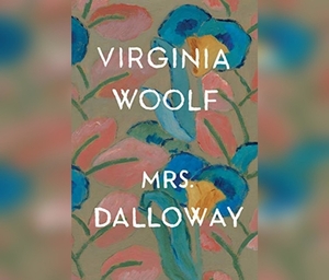 Mrs. Dalloway by Virginia Woolf