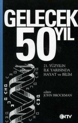 Gelecek 50 Yıl by John Brockman