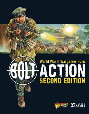 Bolt Action: World War II Wargames Rules: Second Edition by Alessio Cavatore, Peter Dennis