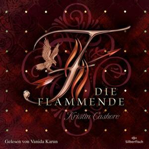 Die Flammende by Kristin Cashore