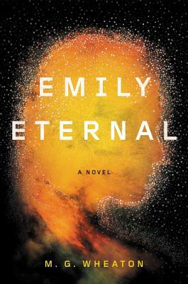 Emily Eternal by M. G. Wheaton