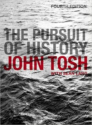 The Pursuit of History by John Tosh, Sean Lang