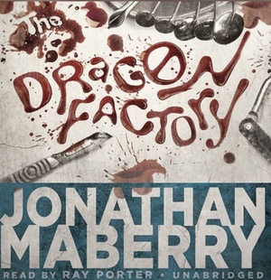 The Dragon Factory by Jonathan Maberry