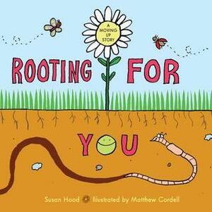 Rooting for You by Susan Hood, Matthew Cordell