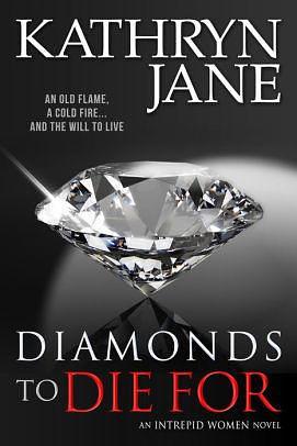 Diamonds To Die For by Kathryn Jane, Kathryn Jane