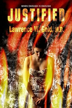 Justified: One woman triumphs over domestic violence (Brier Hospital) by Lawrence Gold, Donna Meares