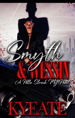 Smyth & Wessin: A Hitta Struck My Heart by Kyeate