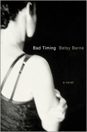 Bad Timing by Betsy Berne