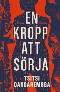 En kropp att sörja by Tsitsi Dangarembga