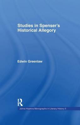 Studies in Spenser's Historical Allegory by Edwin Greenlaw