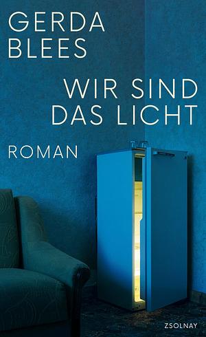 Wir sind das Licht: Roman by Gerda Blees