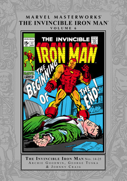 Marvel Masterworks: The Invincible Iron Man, Vol. 6 by Archie Goodwin