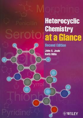 Heterocyclic Chemistry at a Glance by John A. Joule, Keith Mills