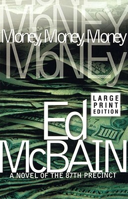 Money, Money, Money: A Novel of the 87th Precinct by Ed McBain