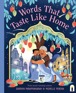 Words That Taste Like Home by Sandhya Parappukkaran