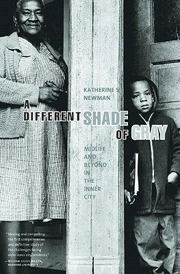 A Different Shade of Gray: Midlife and Beyond in the City by Katherine S. Newman