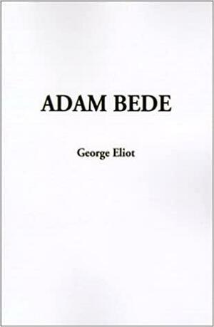 Adam Bede by George Eliot